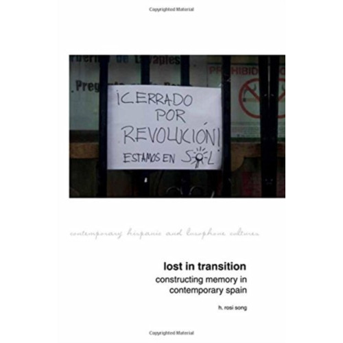 Liverpool University Press Lost in Transition: Constructing Memory in Contemporary Spain (inbunden, eng)