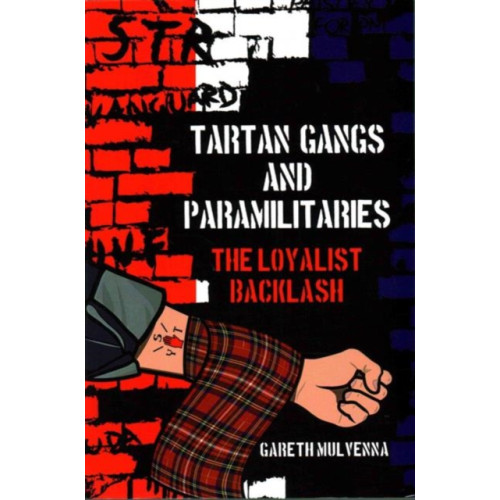 Liverpool University Press Tartan Gangs and Paramilitaries (häftad, eng)