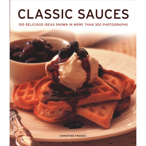 Anness publishing Classic Sauces (inbunden, eng)
