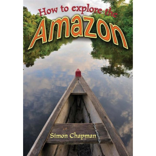 Badger Publishing How to Explore the Amazon (häftad, eng)