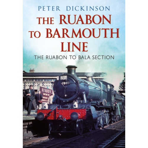 Fonthill Media Ltd The Ruabon to Barmouth Line (häftad, eng)