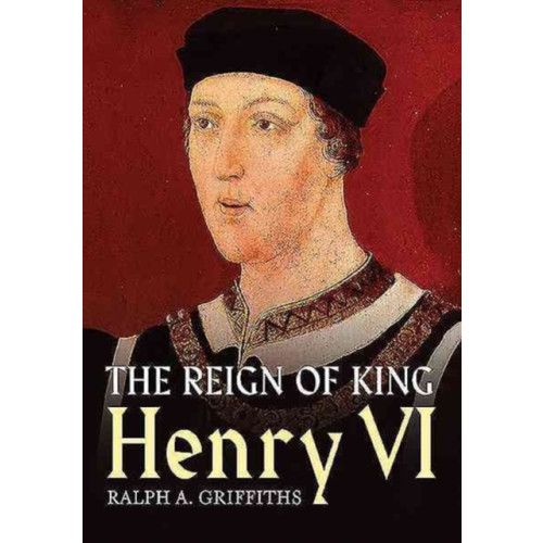 Fonthill Media Ltd Reign of Henry VI (häftad, eng)