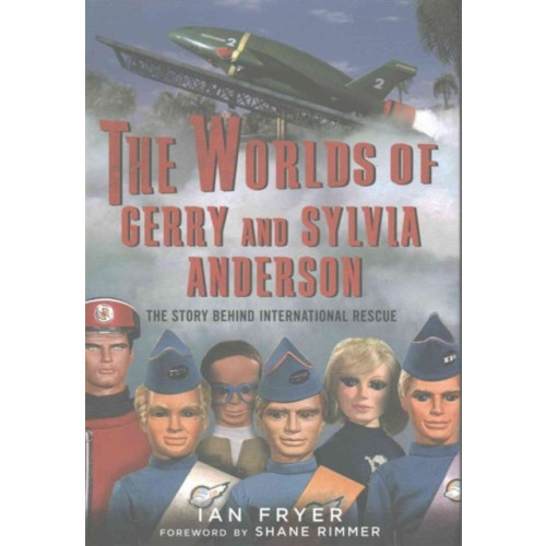 Fonthill Media Ltd The Worlds of Gerry and Sylvia Anderson (inbunden, eng)