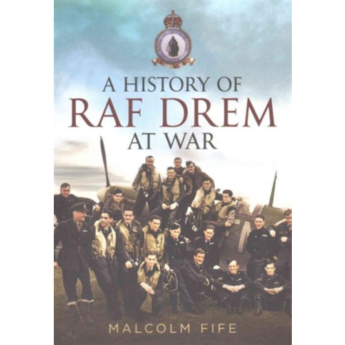 Fonthill Media Ltd A History of RAF Drem at War (häftad, eng)