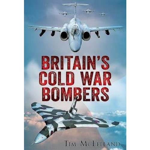 Fonthill Media Ltd Britain's Cold War Bombers (häftad, eng)