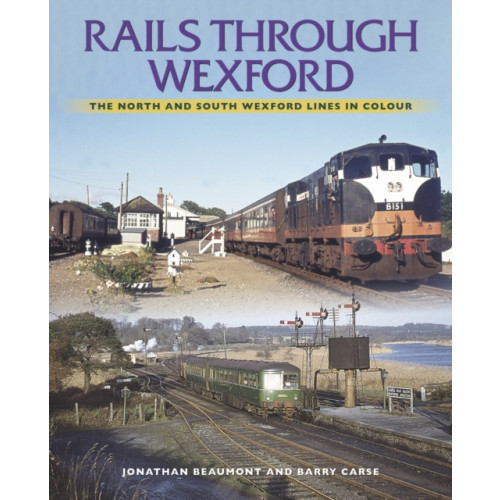 Colourpoint Creative Ltd Rails Through Wexford (häftad, eng)