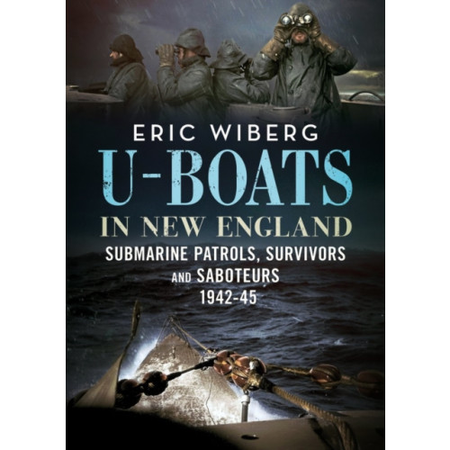 Fonthill Media Ltd U-Boats in New England (inbunden, eng)