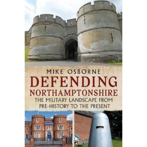 Fonthill Media Ltd Defending Northamptonshire (häftad, eng)