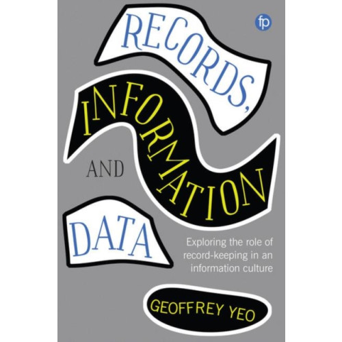 Facet Publishing Records, Information and Data (häftad, eng)