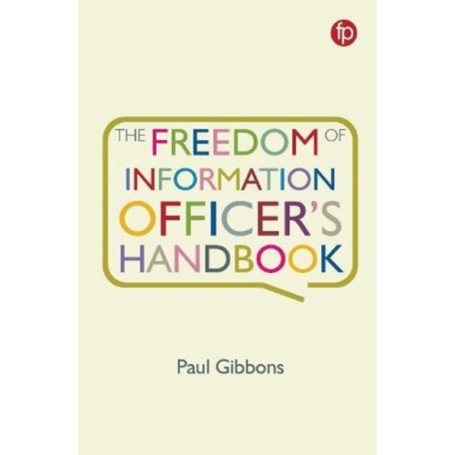 Facet Publishing The Freedom of Information Officer's Handbook (häftad, eng)