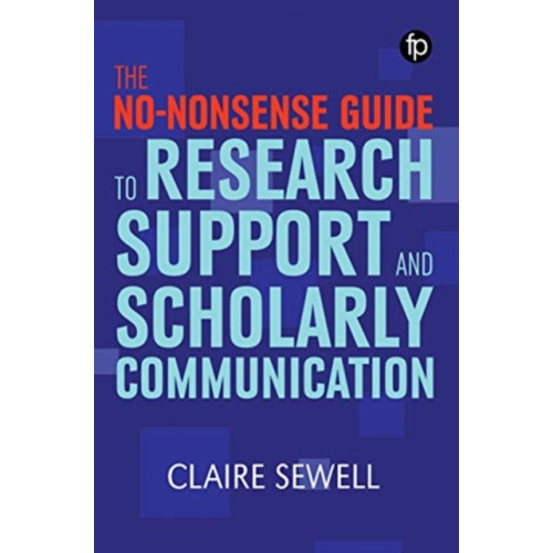 Facet Publishing The No-nonsense Guide to Research Support and Scholarly Communication (häftad, eng)