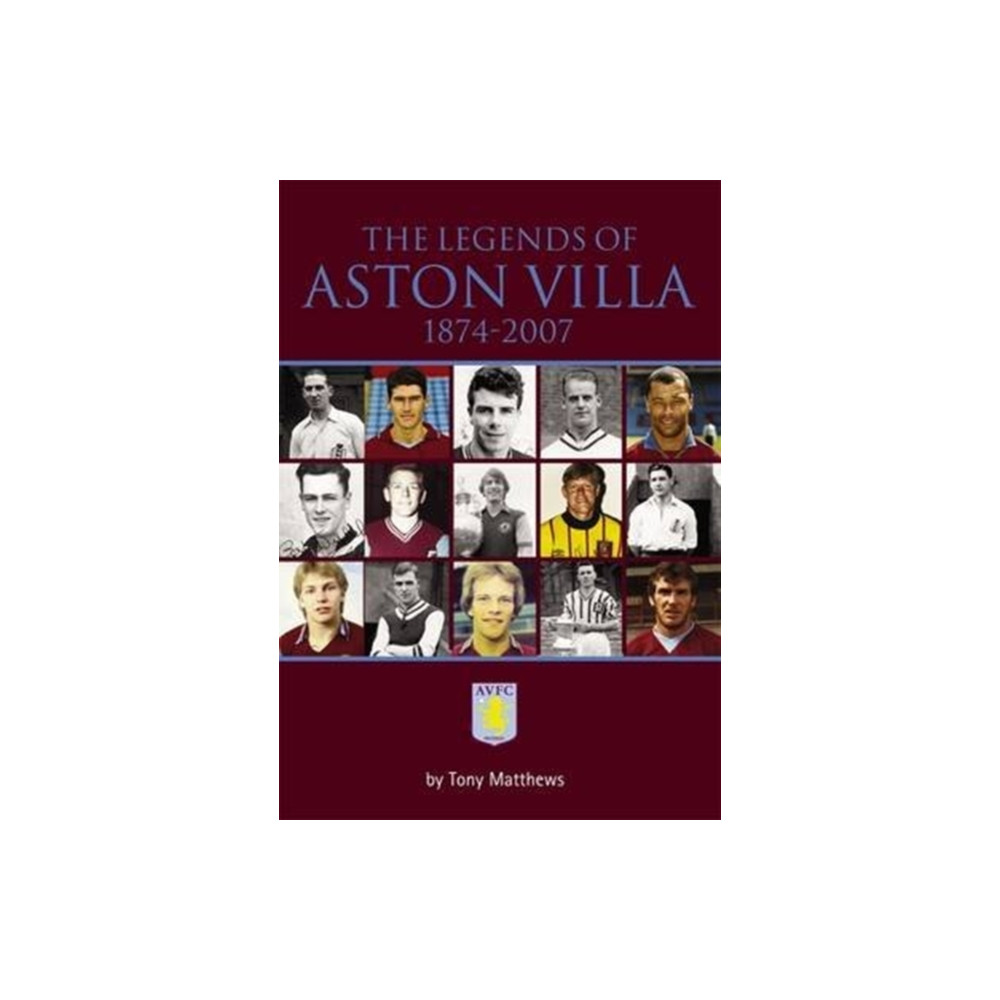 Produktbild för The Legends of Aston Villa 1874-2007 (häftad, eng)