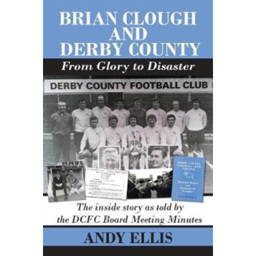 DB Publishing Brian Clough and Derby County : From Glory to Disaster (häftad, eng)