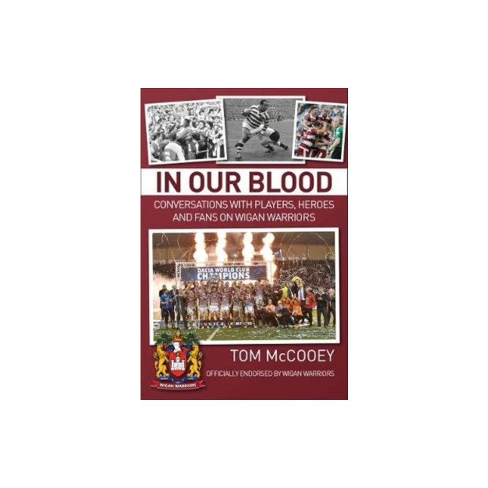 Produktbild för In Our Blood: Conversations with Players, Heroes and Fans on Wigan Warriors (häftad, eng)
