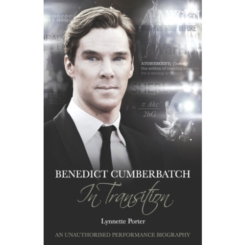 MX Publishing Benedict Cumberbatch, An Actor in Transition: An Unauthorised Performance Biography (häftad, eng)