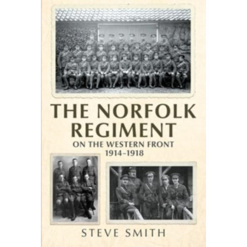 Fonthill Media Ltd The Norfolk Regiment on the Western Front (inbunden, eng)