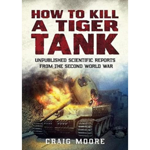 Fonthill Media Ltd How to Kill a Tiger Tank (häftad, eng)