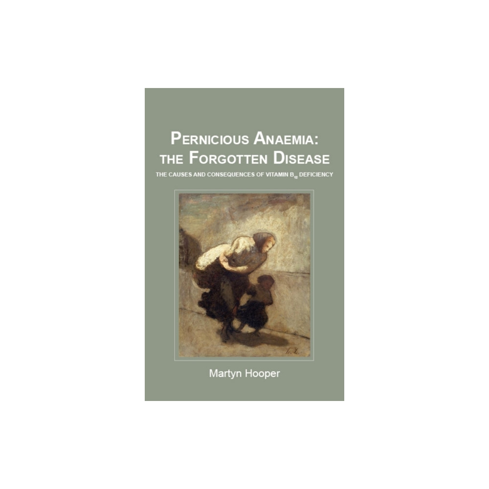 Produktbild för Pernicious Anaemia: the Forgotten Disease (häftad, eng)