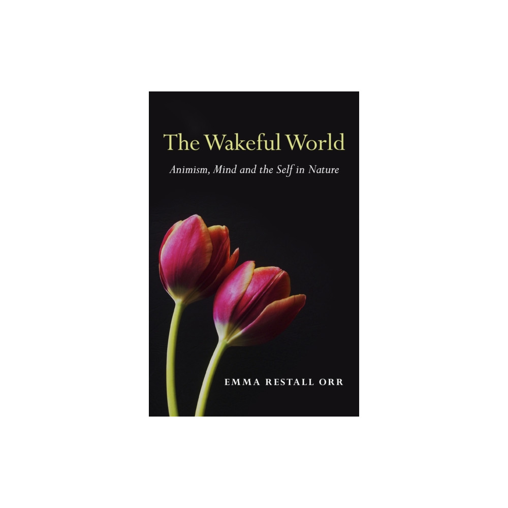 Produktbild för Wakeful World, The – Animism, Mind and the Self in Nature (häftad, eng)