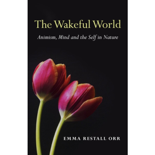 Collective Ink Wakeful World, The – Animism, Mind and the Self in Nature (häftad, eng)