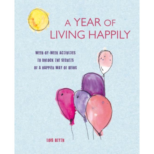 Ryland, Peters & Small Ltd A Year of Living Happily (häftad, eng)