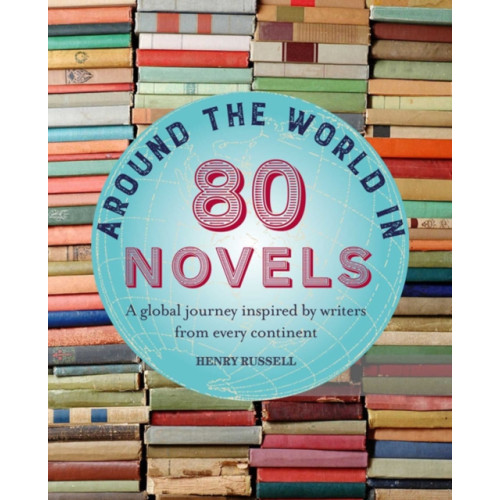 Ryland, Peters & Small Ltd Around the World in 80 Novels (inbunden, eng)