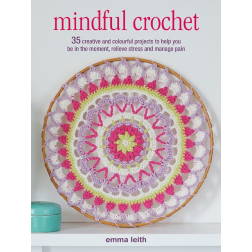 Ryland, Peters & Small Ltd Mindful Crochet (häftad, eng)