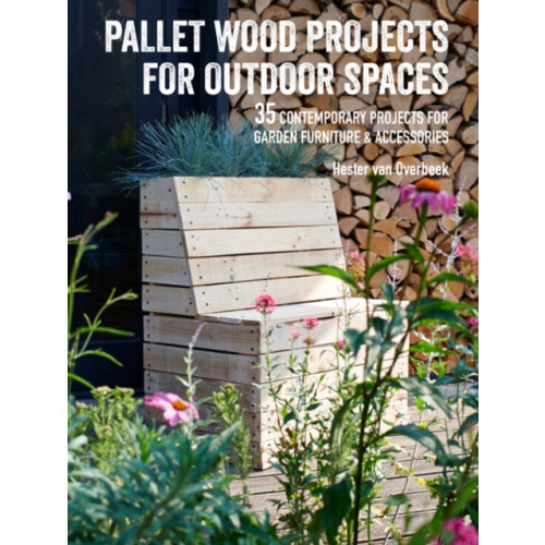 Ryland, Peters & Small Ltd Pallet Wood Projects for Outdoor Spaces (häftad, eng)