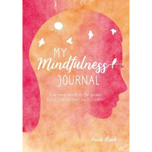 Ryland, Peters & Small Ltd My Mindfulness Journal (inbunden, eng)