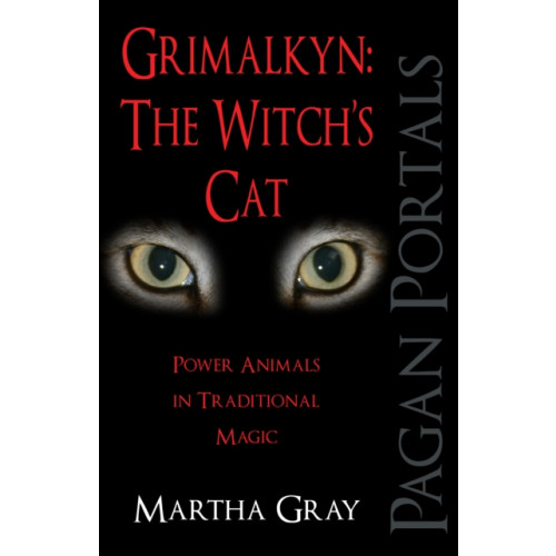 Collective Ink Pagan Portals – Grimalkyn: The Witch`s Cat – Power Animals in Traditional Magic (häftad, eng)