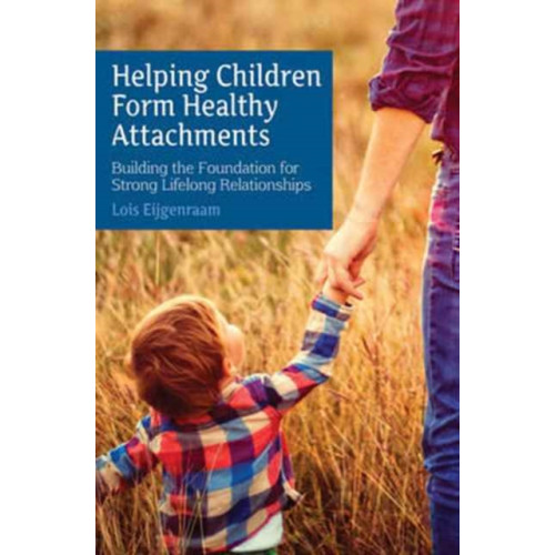 Floris Books Helping Children Form Healthy Attachments (häftad, eng)