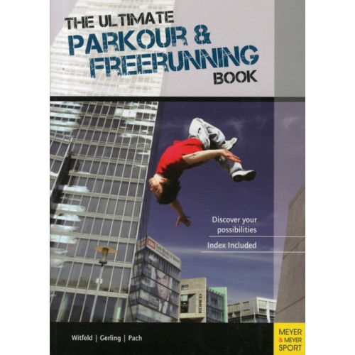 Meyer & Meyer Sport (UK) Ltd Ultimate Parkour & Freerunning Book (häftad, eng)