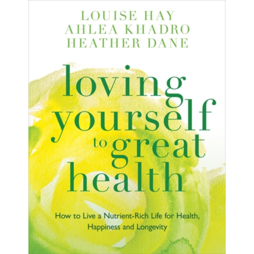 Hay House UK Ltd Loving Yourself to Great Health (häftad, eng)