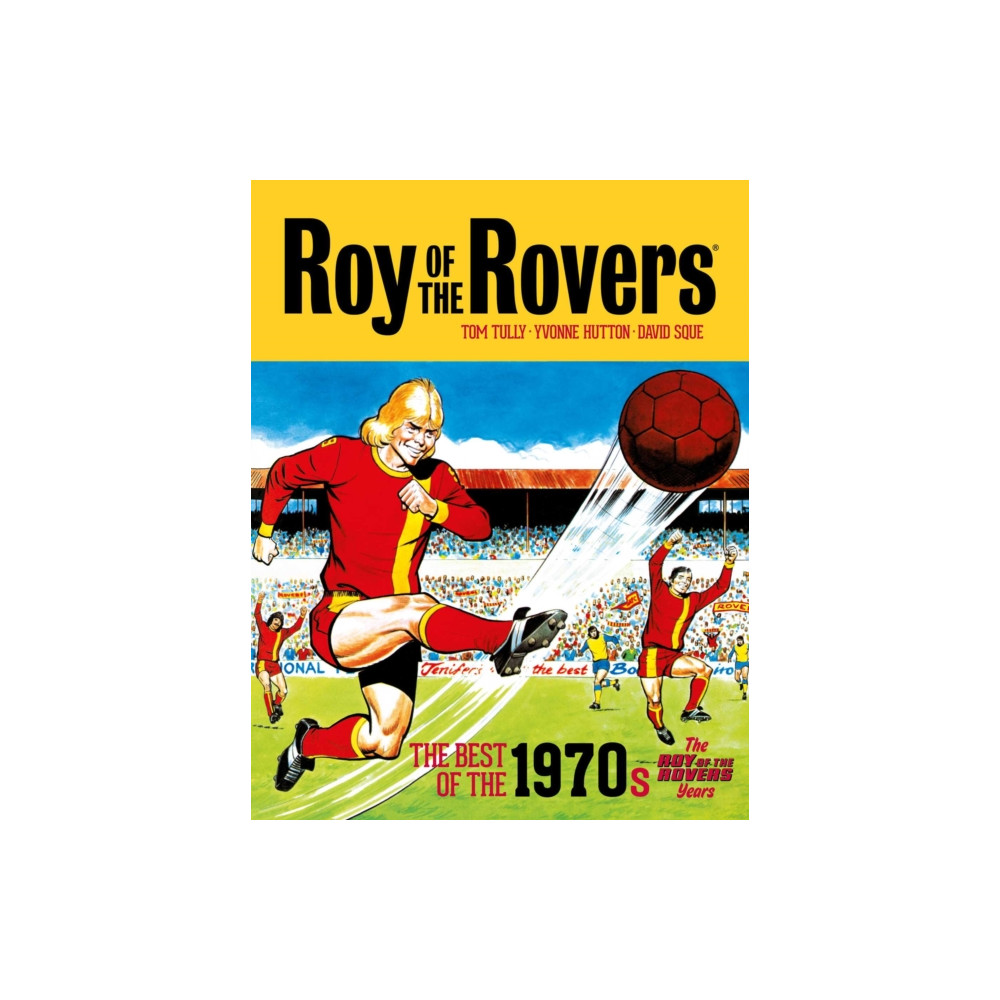 Produktbild för Roy of the Rovers: The Best of the 1970s - The Roy of the Rovers Years (inbunden, eng)