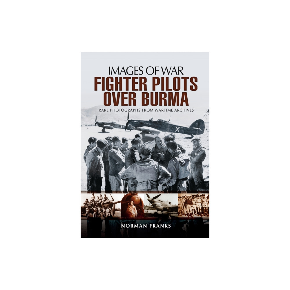 Produktbild för RAF Fighter Pilots Over Burma: Images of War (häftad, eng)