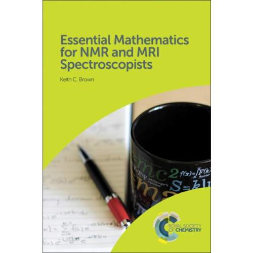 Royal Society of Chemistry Essential Mathematics for NMR and MRI Spectroscopists (inbunden, eng)