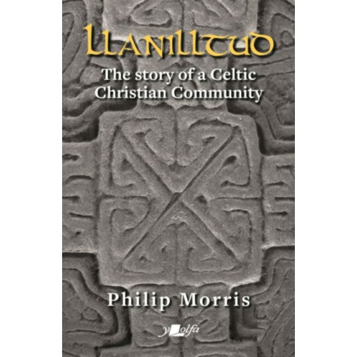 Y Lolfa Llanilltud - The Story of a Celtic Christian Community (häftad, eng)