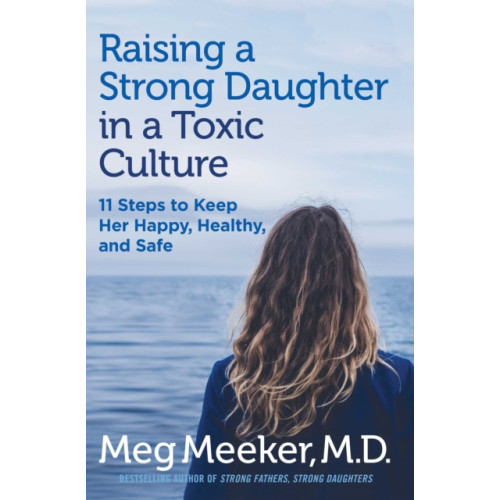 Skyhorse Publishing Raising a Strong Daughter in a Toxic Culture (häftad, eng)