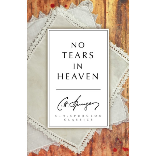 Christian Focus Publications Ltd No Tears in Heaven (häftad, eng)