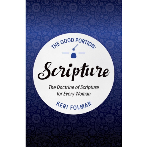 Christian Focus Publications Ltd The Good Portion – Scripture (häftad, eng)