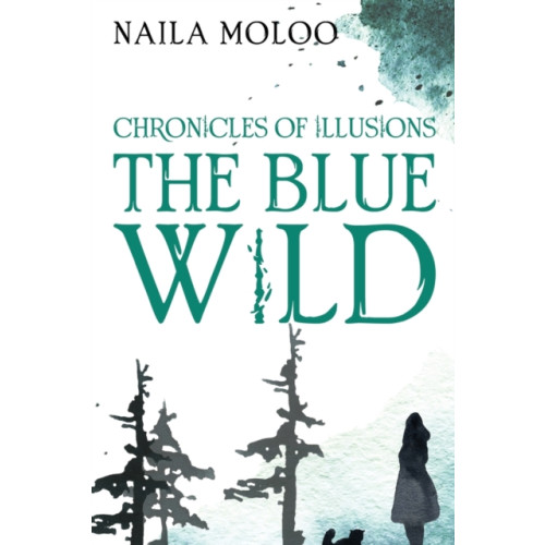 Pegasus Elliot Mackenzie Publishers Chronicles of Illusions: The Blue Wild (häftad, eng)