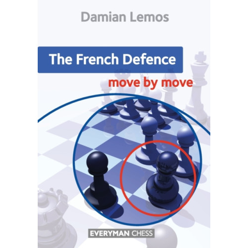 Everyman Chess The French Defence: Move by Move (häftad, eng)
