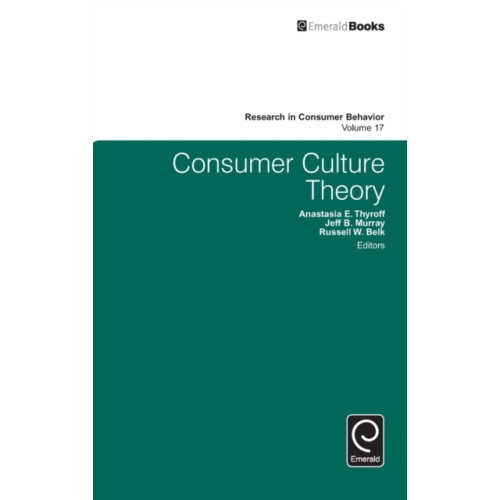 Emerald Publishing Limited Consumer Culture Theory (inbunden, eng)