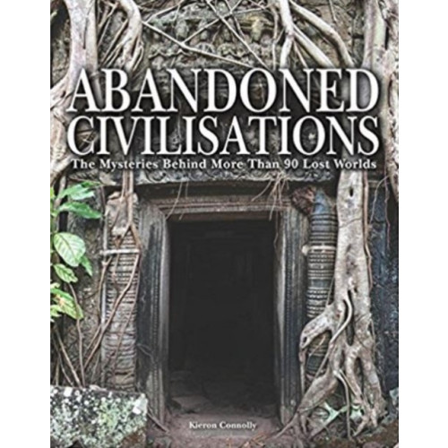 Amber Books Ltd Abandoned Civilisations (inbunden, eng)