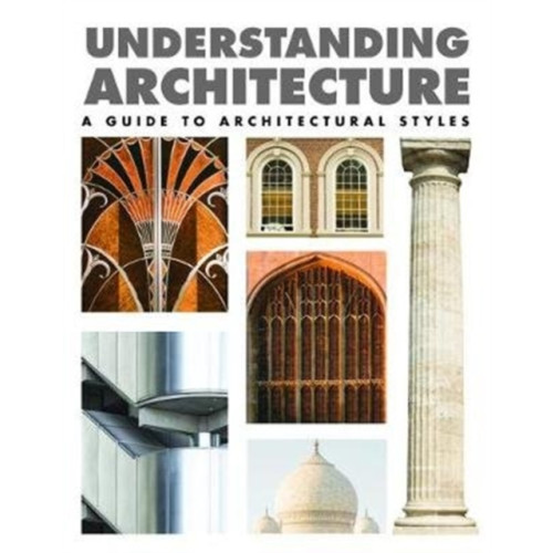 Amber Books Ltd Understanding Architecture (inbunden, eng)