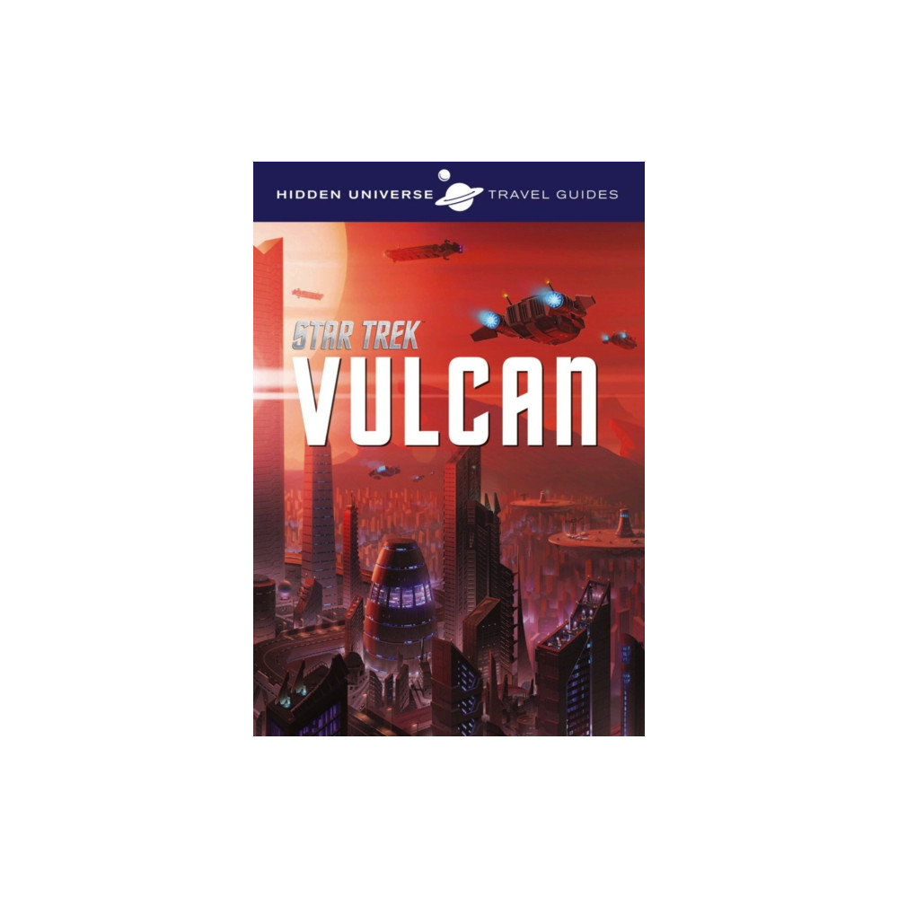 Produktbild för Hidden Universe Travel Guide - Star Trek: Vulcan (häftad, eng)