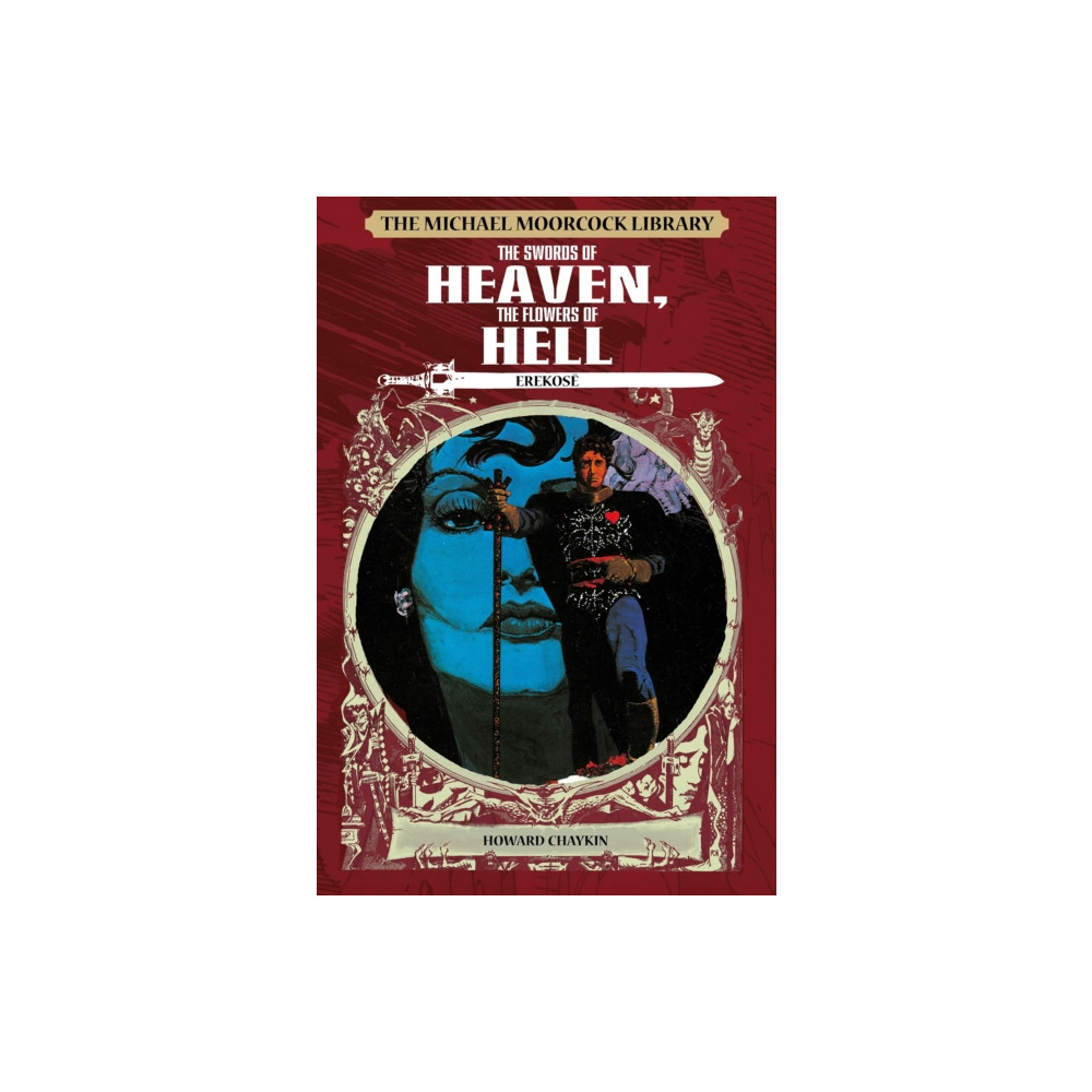 Produktbild för The Michael Moorcock Library: Erekose, the Eternal Champion - Swords of Heaven, Flowers of Hell (inbunden, eng)