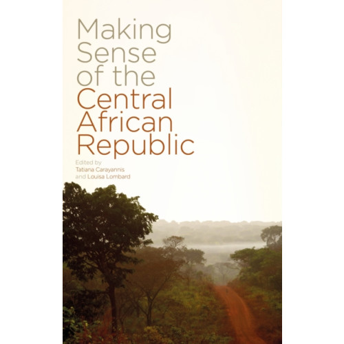 Bloomsbury Publishing PLC Making Sense of the Central African Republic (häftad, eng)