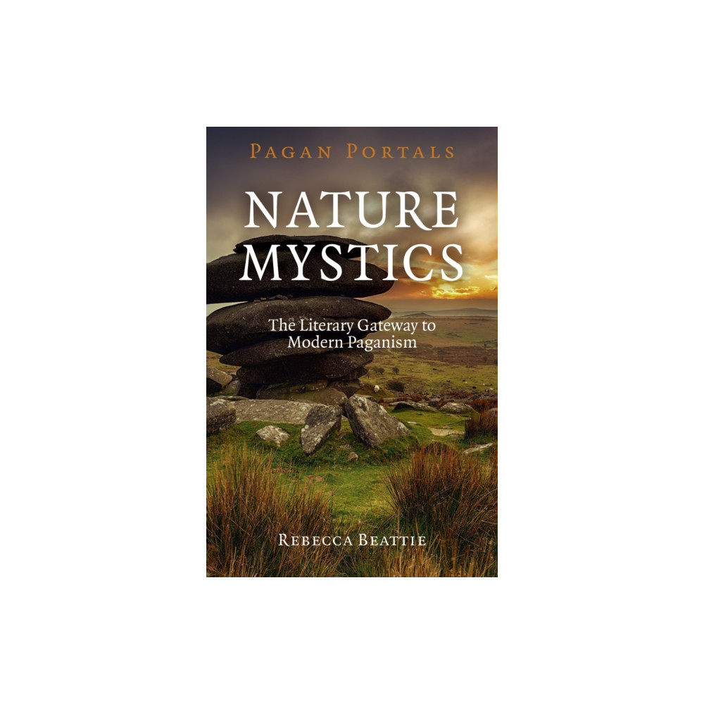 Produktbild för Pagan Portals – Nature Mystics – The Literary Gateway to Modern Paganism (häftad, eng)