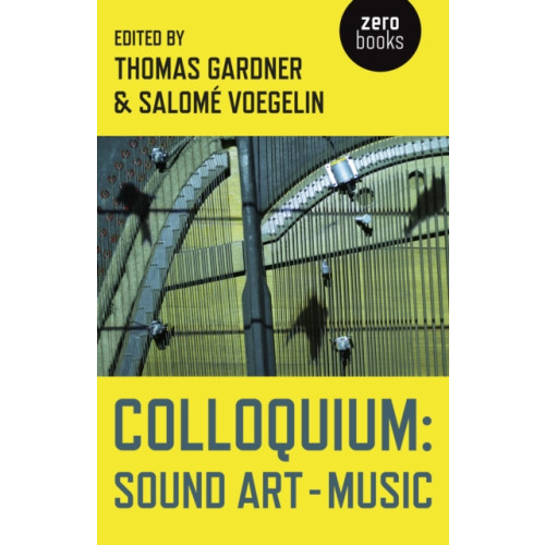 Collective Ink Colloquium: Sound Art and Music (häftad, eng)